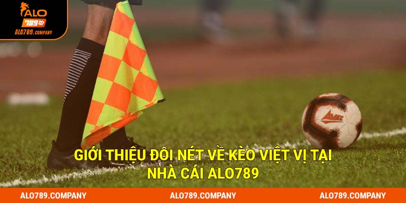 Giới thiệu đôi nét về kèo việt vị tại nhà cái Alo789